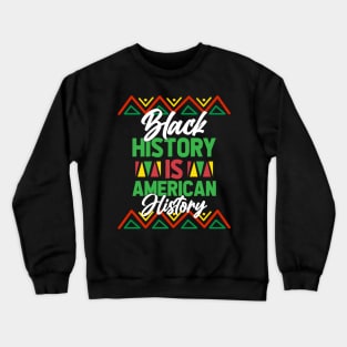 Vintage Black History Is American History African American Crewneck Sweatshirt